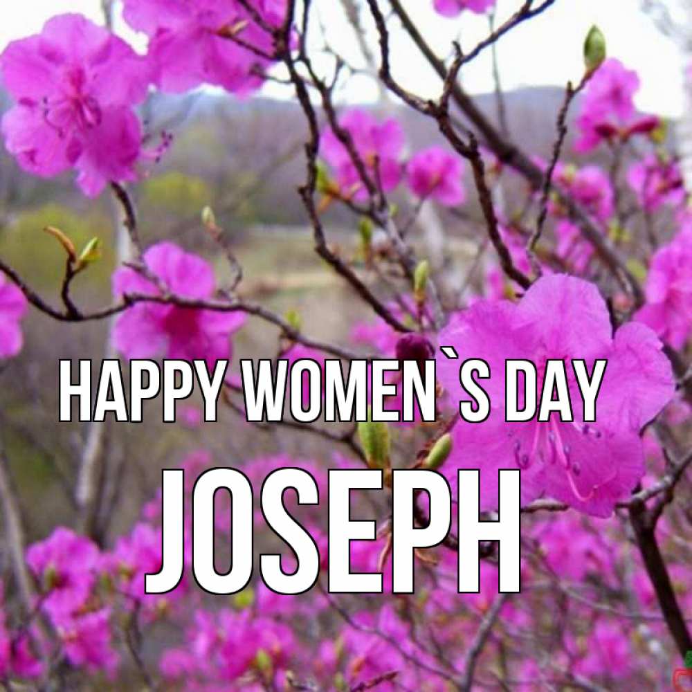 Greetings card с именем, Joseph happy women`s day международный женский день Greetings with text for free download 